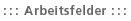 Arbeitsfelder